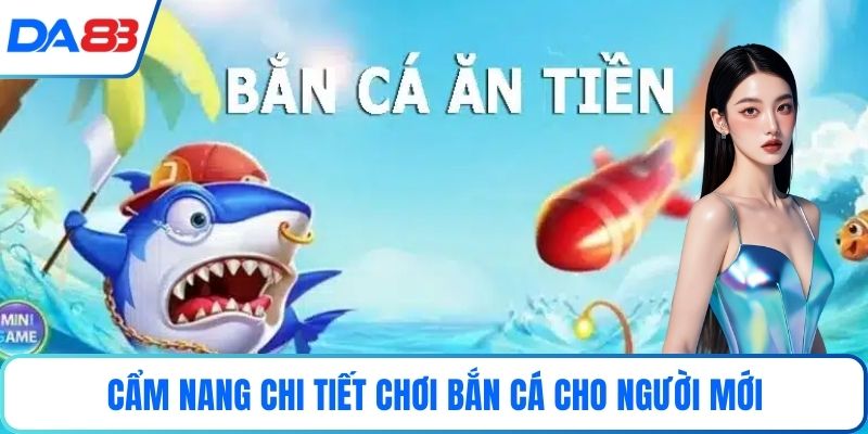 Cẩm nang chi tiết chơi bắn cá cho người mới