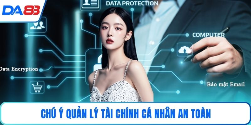 Chú ý quản lý tài chính cá nhân an toàn