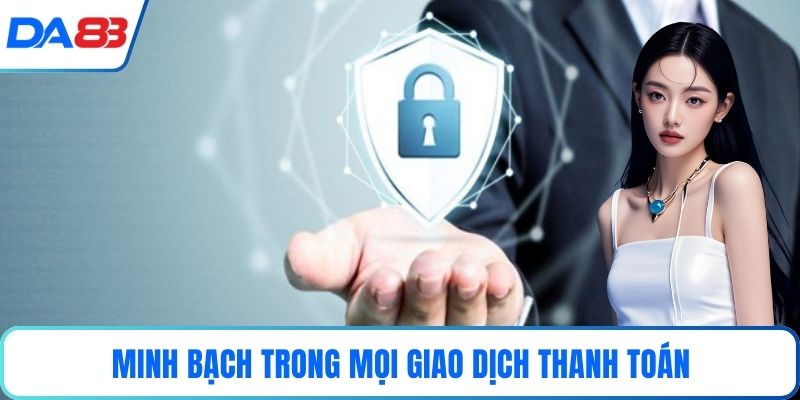 Minh bạch trong mọi giao dịch thanh toán